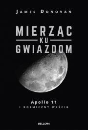 Mierząc ku gwiazdom. Autor: James Donovan. Dadada.pl Okładka książki Mierząc ku gwiazdom