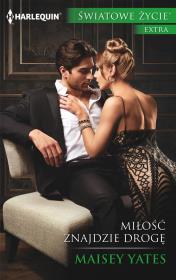 Miłość znajdzie drogę. Autor: Yates Maisey. Dadada.pl Okładka książki Miłość znajdzie drogę