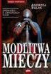 Okładka książki Modlitwa mieczy. Opowieści o obrońcach wiary