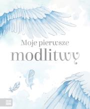 Moje pierwsze modlitwy. Autor: Łuksza Agata. Dadada.pl Okładka książki Moje pierwsze modlitwy