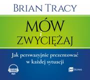 Mów i zwyciężaj - Audiobook. Autor: Brian Tracy. Dadada.pl Okładka książki Mów i zwyciężaj - Audiobook