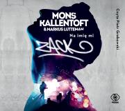 Na imię mi Zack - Audiobook. Autor: Mons Kallentoft, Lutteman Markus. Dadada.pl Okładka książki Na imię mi Zack - Audiobook