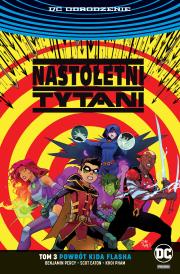 Nastoletni Tytani T.3 Powrót Kida Flasha. Autor: Opracowanie zbiorowe. Dadada.pl Okładka książki Nastoletni Tytani T.3 Powrót Kida Flasha