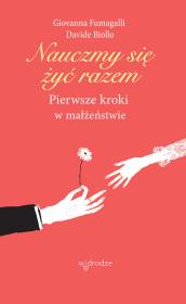 Okładka książki NAUCZMY SIĘ ŻYĆ RAZEM PIERWSZE KROKI W MAŁŻEŃSTWIE