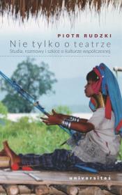 Nie tylko o teatrze. Autor: Rudzki Piotr. Dadada.pl Okładka książki Nie tylko o teatrze