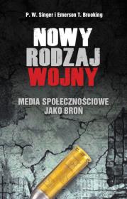 NOWY RODZAJ WOJNY MEDIA SPOŁECZNOŚCIOWE JAKO BROŃ. Autor: P.W. Singer, EMERSON T. BROOKING. Dadada.pl Okładka książki NOWY RODZAJ WOJNY MEDIA SPOŁECZNOŚCIOWE JAKO BROŃ