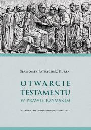Okładka książki Otwarcie testamentu w prawie rzymskim
