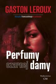 Perfumy czarnej damy. Autor: Leroux Gaston. Dadada.pl Okładka książki Perfumy czarnej damy