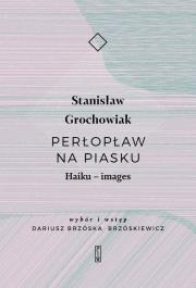 Okładka książki PERŁOPŁAW NA PIASKU HAIKU IMAGES