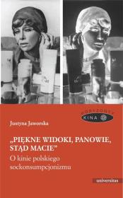 Piękne widoki, panowie, stąd macie. Autor: Jaworska Justyna. Dadada.pl Okładka książki Piękne widoki, panowie, stąd macie