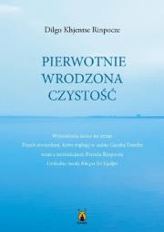 Pierwotnie wrodzona czystość. Autor: Rinpocze Dilgo Khjentse. Dadada.pl Okładka książki Pierwotnie wrodzona czystość