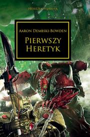 PIERWSZY HERETYK HEREZJA HORUSA. Autor: AARON DEMBSKI-BOWDEN. Dadada.pl Okładka książki PIERWSZY HERETYK HEREZJA HORUSA