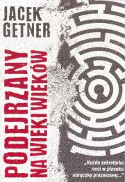 Podejrzany na wieki wieków. Autor: Getner Jacek. Dadada.pl Okładka książki Podejrzany na wieki wieków