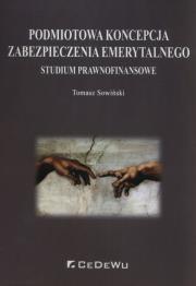 Podmiotowa koncepcja zabezpieczenia emerytalnego. Autor: Tomasz Sowiński. Dadada.pl Okładka książki Podmiotowa koncepcja zabezpieczenia emerytalnego