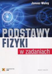 Podstawy fizyki w zadaniach. Autor: Janusz Wolny. Dadada.pl Okładka książki Podstawy fizyki w zadaniach