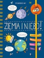 Powiedz mi! Ziemia i niebo!. Autor: Sophie De Mullenheim. Dadada.pl Okładka książki Powiedz mi! Ziemia i niebo!