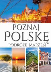 Okładka książki Poznaj Polskę Podróże marzeń