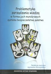 Problematyka zarządzania wiedzą w formacjach mundurowych. Wydawca: Akademia Sztuki Wojennej. Dadada.pl Opakowanie Problematyka zarządzania wiedzą w formacjach mundurowych