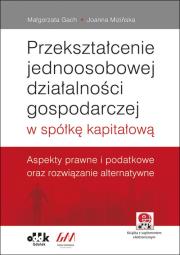 Okładka książki Przekształcenie jednoosobowej działalności gospodarczej w spółkę kapitałową.