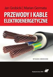 Okładka książki PRZEWODY I KABLE ELEKTROENERGETYCZNE WYD. 2