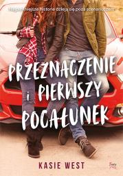 Przeznaczenie i pierwszy pocałunek. Autor: Kasie West. Dadada.pl Okładka książki Przeznaczenie i pierwszy pocałunek