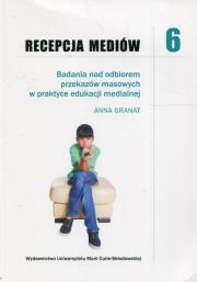 Recepcja mediów T.6 Badania nad odbiorem.... Autor: Anna Granat (red.). Dadada.pl Okładka książki Recepcja mediów T.6 Badania nad odbiorem...