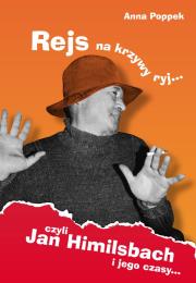 Okładka książki REJS NA KRZYWY RYJ CZYLI JAN HIMILSBACH I JEGO CZASY WYD. 2