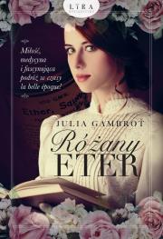 Różany eter. Autor: Gambrot Julia. Dadada.pl Okładka książki Różany eter