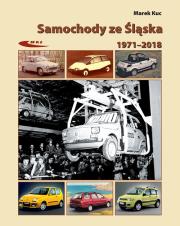 Samochody ze Śląska 1972-2017. Autor: Marek Kucia (red.). Dadada.pl Okładka książki Samochody ze Śląska 1972-2017