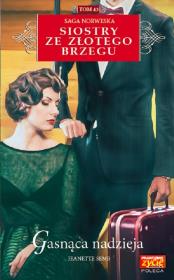 Siostry ze Złotego Brzegu 43 Gasnąca nadzieja. Autor: Jeanette Semb. Dadada.pl Okładka książki Siostry ze Złotego Brzegu 43 Gasnąca nadzieja