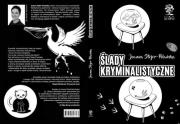 Ślady kryminalistyczne /kolor/. Autor: Joanna Stojer-Polańska. Dadada.pl Okładka książki Ślady kryminalistyczne /kolor/