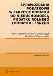Okładka książki Sprawozdania podatkowe w zakresie podatku od nieruchomości, podatku rolnego i podatku leśnego