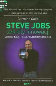 Steve Jobs. Sekrety innowacji. Zupełnie inaczej - reguły przełomowego sukcesu. Autor: Carmine Gallo. Dadada.pl Okładka książki Steve Jobs. Sekrety innowacji. Zupełnie inaczej - reguły przełomowego sukcesu