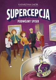 Supercepcja. Podwójny spisek. Autor: Gacek Katarzyna. Dadada.pl Okładka książki Supercepcja. Podwójny spisek