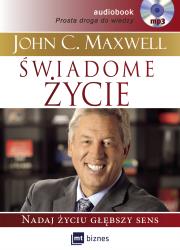 Świadome życie - Audiobook. Autor: John C. Maxwell. Dadada.pl Okładka książki Świadome życie - Audiobook