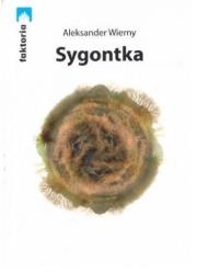 Sygontka. Autor: Wierny Aleksander. Dadada.pl Okładka książki Sygontka