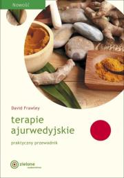 Terapie ajurwedyjskie. Praktyczny przewodnik. Autor: Frawley David. Dadada.pl Okładka książki Terapie ajurwedyjskie. Praktyczny przewodnik