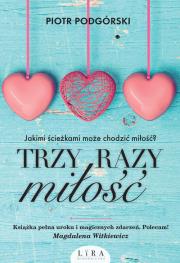 Trzy razy miłość. Autor: Piotr Podgórski. Dadada.pl Okładka książki Trzy razy miłość