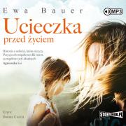 Ucieczka przed życiem audiobook. Autor: Bauer Ewa. Dadada.pl Okładka książki Ucieczka przed życiem audiobook