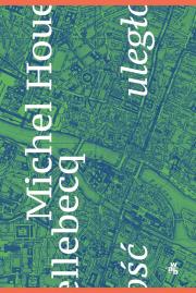 Uległość. Autor: Houellebecq Michel, Beata Geppert. Dadada.pl Okładka książki Uległość