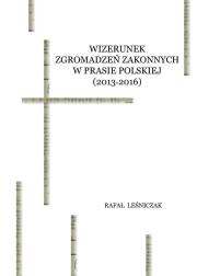 Okładka książki Wizerunek zgromadzeń zakonnych w prasie polskiej (2013-2016)