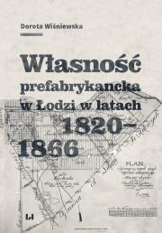 Okładka książki Własność prefabrykancka w Łodzi w latach 1820-1866