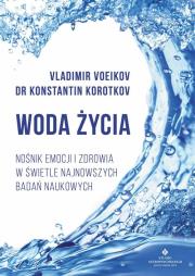 Woda życia. Autor: VLADIMIR VOEIKOV, KONSTANTIN KOROTKOV. Dadada.pl Okładka książki Woda życia