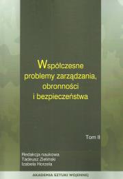 Współczesne problemy zarządzania obronności i bezpieczeństwa Tom 1. Wydawca: Akademia Sztuki Wojennej. Dadada.pl Opakowanie Współczesne problemy zarządzania obronności i bezpieczeństwa Tom 1