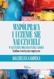 Współpraca i uczenie się nauczycieli w kulturze.... Autor: Małgorzata Kamińska (oprac.). Dadada.pl Okładka książki Współpraca i uczenie się nauczycieli w kulturze...
