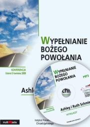 Wypełnianie Bożego powołania CD MP3 - Audiobook. Autor: Ashley i Ruth Schmierer. Dadada.pl Okładka książki Wypełnianie Bożego powołania CD MP3 - Audiobook