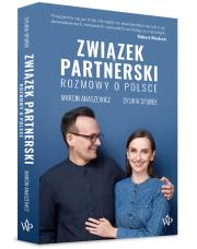 ZWIĄZEK PARTNERSKI ROZMOWY O POLSCE. Autor: Anaszewicz Marcin, Spurek Sylwia. Dadada.pl Okładka książki ZWIĄZEK PARTNERSKI ROZMOWY O POLSCE