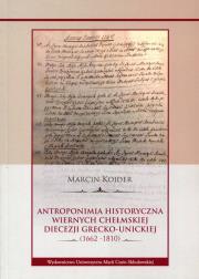 Antroponimia historyczna wiernych chełmskiej.... Autor: Kojder Marcin. Dadada.pl Okładka książki Antroponimia historyczna wiernych chełmskiej...