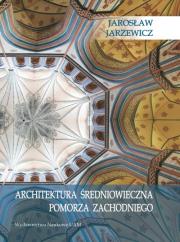 Okładka książki Architektura średniowieczna Pomorza Zachodniego