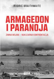 Armagedon i paranoja. Autor: Braithwaite Rodric. Dadada.pl Okładka książki Armagedon i paranoja
